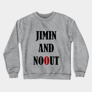 BTS JIMIN AND NO OUT Crewneck Sweatshirt